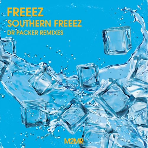 Freeez, Dr Packer - Southern Freeez Dr Packer Remixes [M2MRFRZ003]